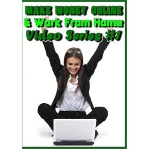 Make Money Online & Work from Home - (Video Series #1)