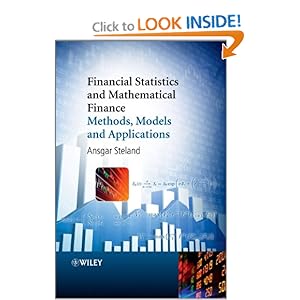 Financial Statistics and Mathematical Finance: Methods, Models and Applications Ansgar Steland