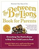 The Between the Lions (R) Book for Parents : Everything You Need to Know to Help Your Child Learn to Read