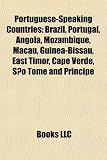 Portuguese-Speaking Countries: Brazil, Portugal, Angola, Mozambique, Macau, Guinea-Bissau, East Timor, Cape Verde, S O Tom and PR Ncipe