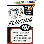 Flirting 101: How to Charm Your Way to Love, Friendship, and Success