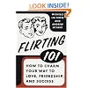 Flirting 101: How to Charm Your Way to Love, Friendship, and Success