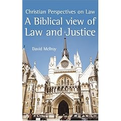 A Biblical View of Law and Justice (Christian Perspectives)