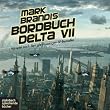 Mark Brandis - Bordbuch Delta VII. H�rspiel. 1 CD