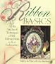Ribbon Basics: All The Stitches & Techniques Of Silk Ribbon Work & Embroidery