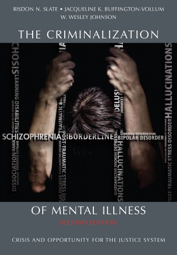 The Criminalization of Mental Illness: Crisis and Opportunity for the Justice System, Second Edition