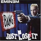 Click here to buy Just Lose It by  Eminem .