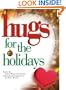 Hugs for the Holidays: Stories, Sayings, and Scriptures to Encourage and Inspire