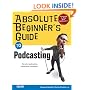 Absolute Beginner's Guide to Podcasting
