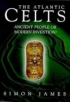 The Atlantic Celts: Ancient People or Modern Invention?