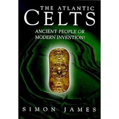 The Atlantic Celts: Ancient People or Modern Invention?