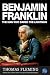 Benjamin Franklin: The Man Who Dared the Lightning (The Thomas Fleming Library)