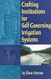Crafting Institutions for Self-Governing Irrigation Systems