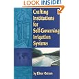 Crafting Institutions for Self-Governing Irrigation Systems by Elinor Ostrom