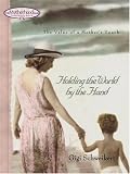 Holding the World by the Hand: The value of a mother's touch (Motherhood Club)