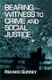 Bearing Witness to Crime and Social Justice (S U N Y Series in Deviance and Social Control)