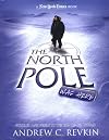 The North Pole Was Here: Puzzles and Perils at the Top of the World
