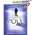 The North Pole Was Here: Puzzles and Perils at the Top of the World by  Andrew Revkin