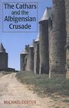The Cathars and the Albigensian Crusade (Manchester Medieval Classics)