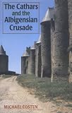 Cover of The Cathars and the Albigensian Crusade by M.D. Costen 0719043328