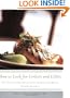 How to Cook for Crohn's and Colitis: More Than 200 Healthy, Delicious Recipes the Whole Family Will Love