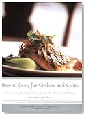 How to Cook for Crohn's and Colitis: More Than 200 Healthy, Delicious Recipes the Whole Family Will Love