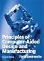 Principles of Computer Aided Design and Manufacturing (2nd Edition)