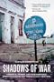 Shadows of War: Violence, Power, and International Profiteering in the Twenty-First Century