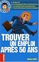 Trouver un emploi apr�s 50 ans