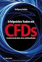 Erfolgreiches Traden mit CFDs: So erobern Sie Aktien-, Forex- und Rohstoffmärkte