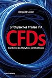 Erfolgreiches Traden mit CFDs: So erobern Sie Aktien-, Forex- und Rohstoffm&auml;rkte