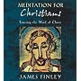 Meditation for Christians: Entering the Mind of Christ