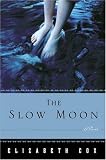 The Slow Moon: A Novel