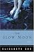 The Slow Moon: A Novel