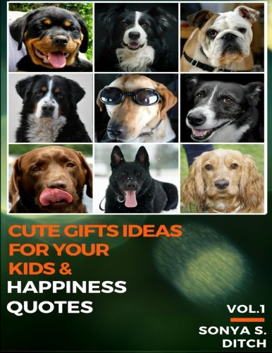 Cute Gifts Ideas for Your Kids & Happiness Quotes Vol.1: Motivational & Inspirational Images about Being Happy (Animal Nature Photo Books) (Volume 1)