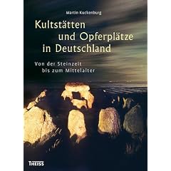 Kultst�tten und Opferpl�tze in Deutschland: Von der Steinzeit bis zum Mittelalter