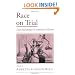 Race on Trial: Law and Justice in American History (Viewpoints on American Culture)