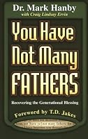 You Have Not Many Fathers: Recovering the Generational Blessing