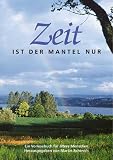 Zeit ist der Mantel nur - Ein Vorlesebuch f&uuml;r &auml;ltere Menschen - Martin Achtnich