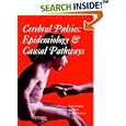 Cerebral Palsies: Epidemiology and Causal Pathways (Clinics in Developmental Medicine (Mac Keith Press)) by  Fiona Stanley, Eve Blair, and Eva Alberman