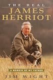 The Real James Herriot: A Memoir of My Father