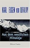 Aus dem westlichen Himalaja: Erlebnisse und Forschungen