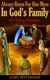Always Room For One More In God's Family, A Merry Christmas Story, Bonus Book