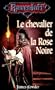Le chevalier de la rose noire