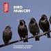 Bird Mimicry: A Remarkable Collection of Imitations by Birds