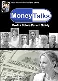 Money Talks - Profits Before Patient Safety