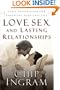 Love, Sex, and Lasting Relationships: God's Prescription for Enhancing Your Love Life