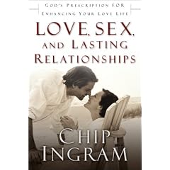 Love, Sex, and Lasting Relationships: God's Prescription for Enhancing Your Love Life