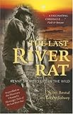 The Last River Rat: Kenny Salwey's Life in the Wild