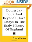 Domesday Book And Beyond: Three Essays In The Early History Of England